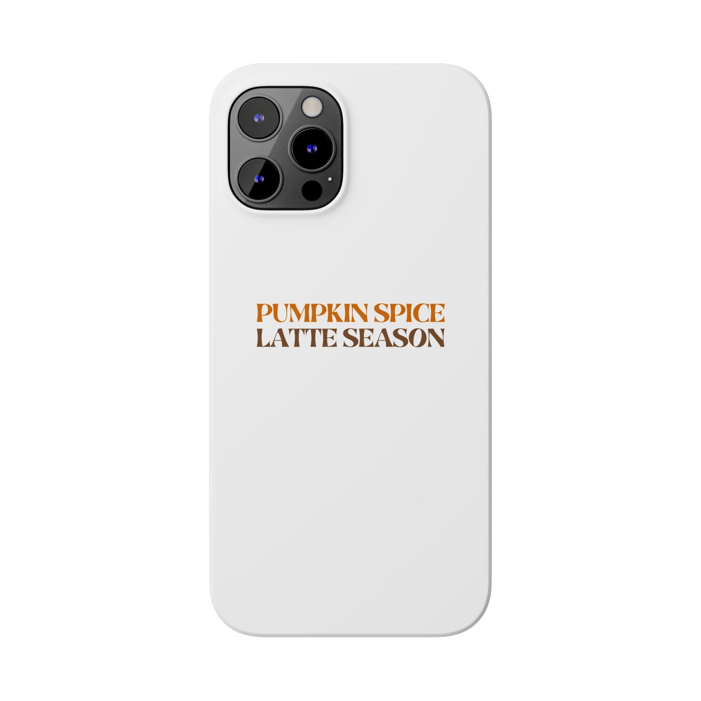 Pumpkin Spice Latte Season Slim Phone Case