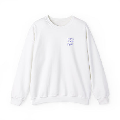 Embroidered Drink Good Coffee Crewneck