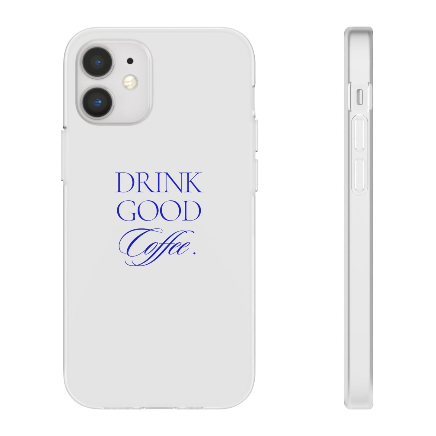 Drink Good Coffee Flexi Case