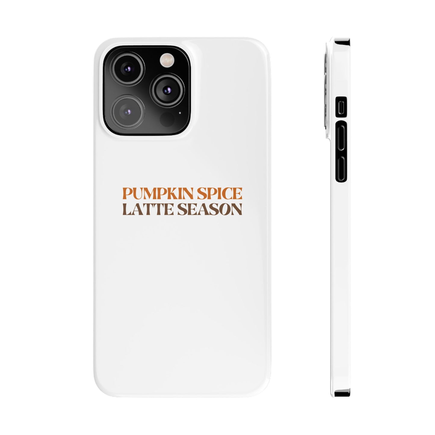 Pumpkin Spice Latte Season Slim Phone Case