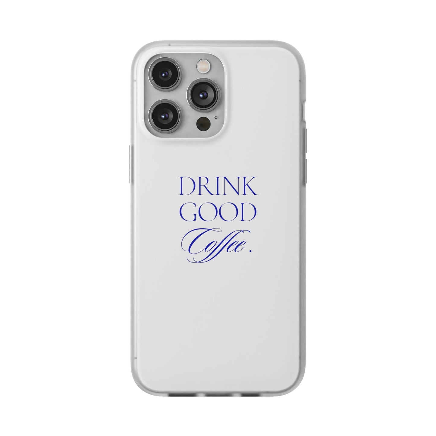 Drink Good Coffee Flexi Case