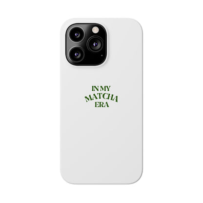 In My Matcha Era Slim Phone Case