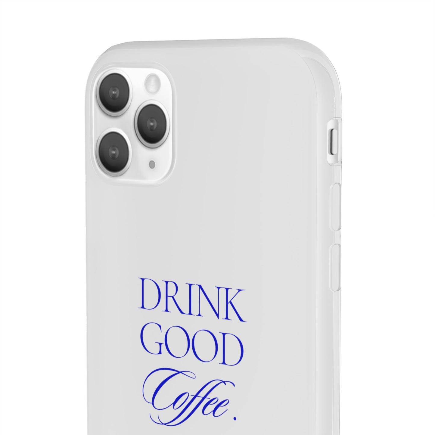 Drink Good Coffee Flexi Case