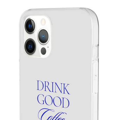 Drink Good Coffee Flexi Case