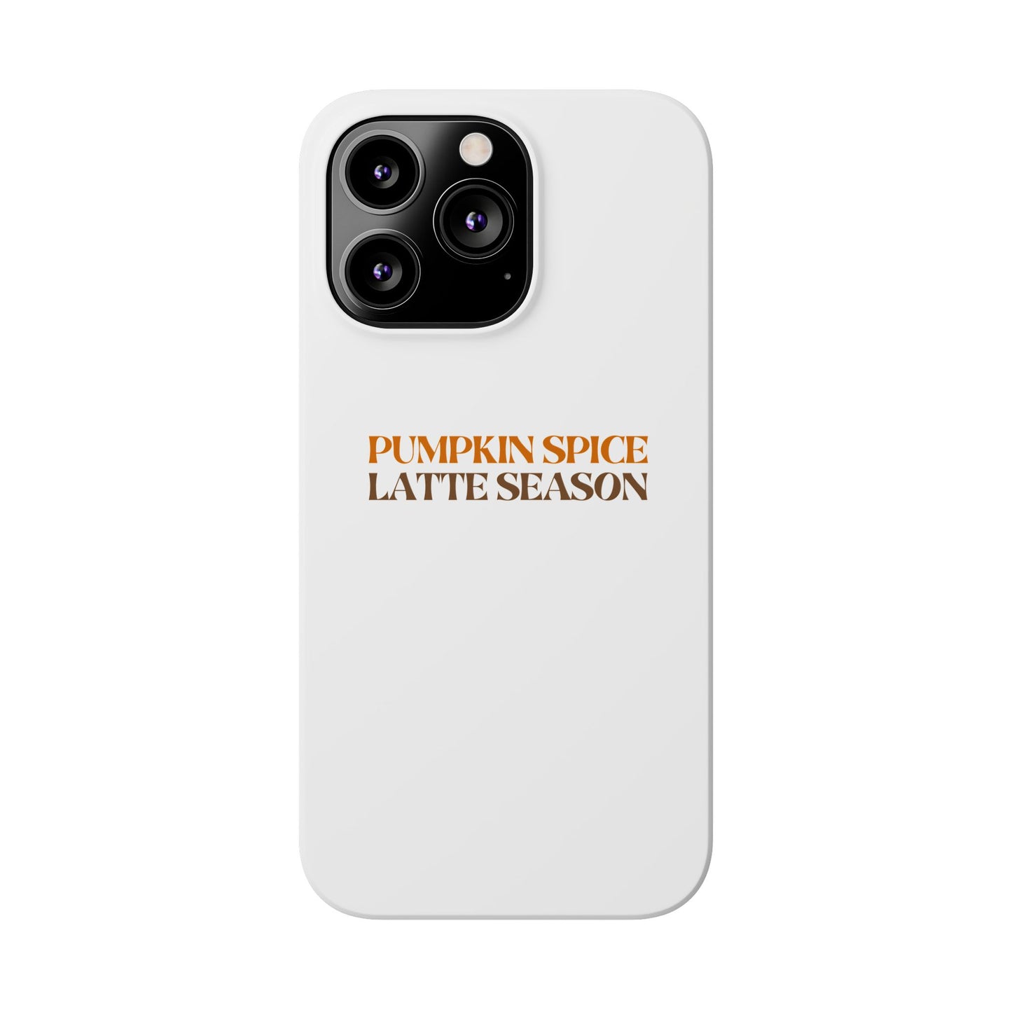 Pumpkin Spice Latte Season Slim Phone Case