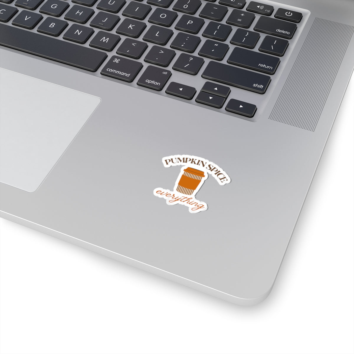 Pumpkin Spice Everything Sticker