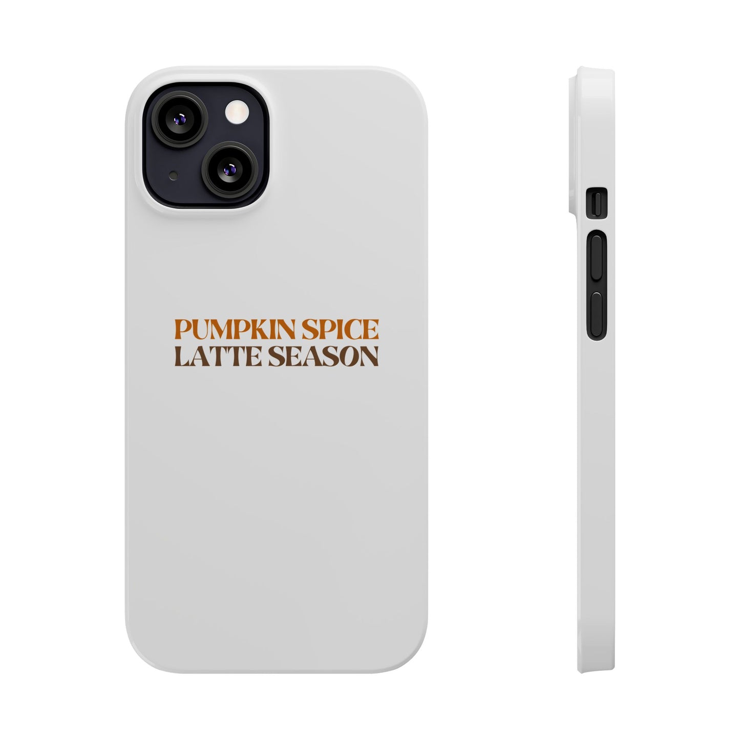 Pumpkin Spice Latte Season Slim Phone Case