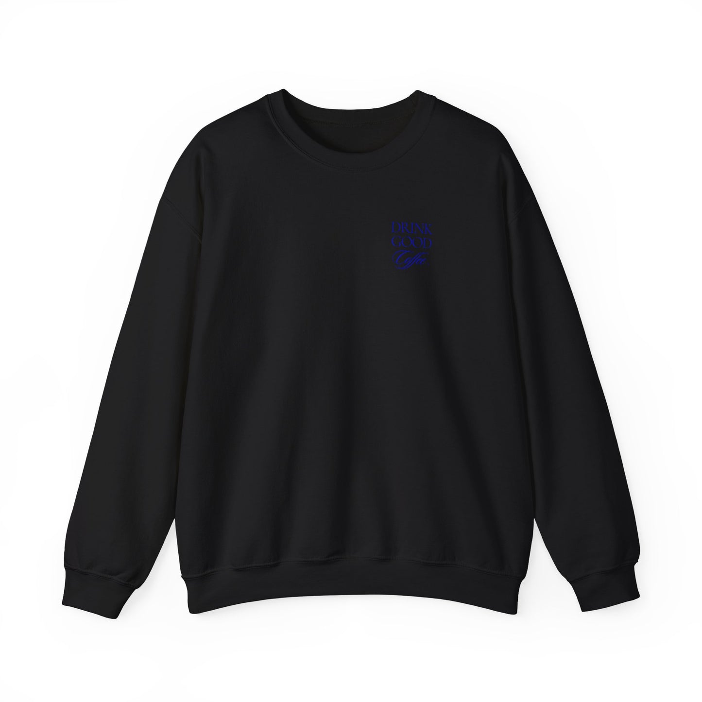 Embroidered Drink Good Coffee Crewneck