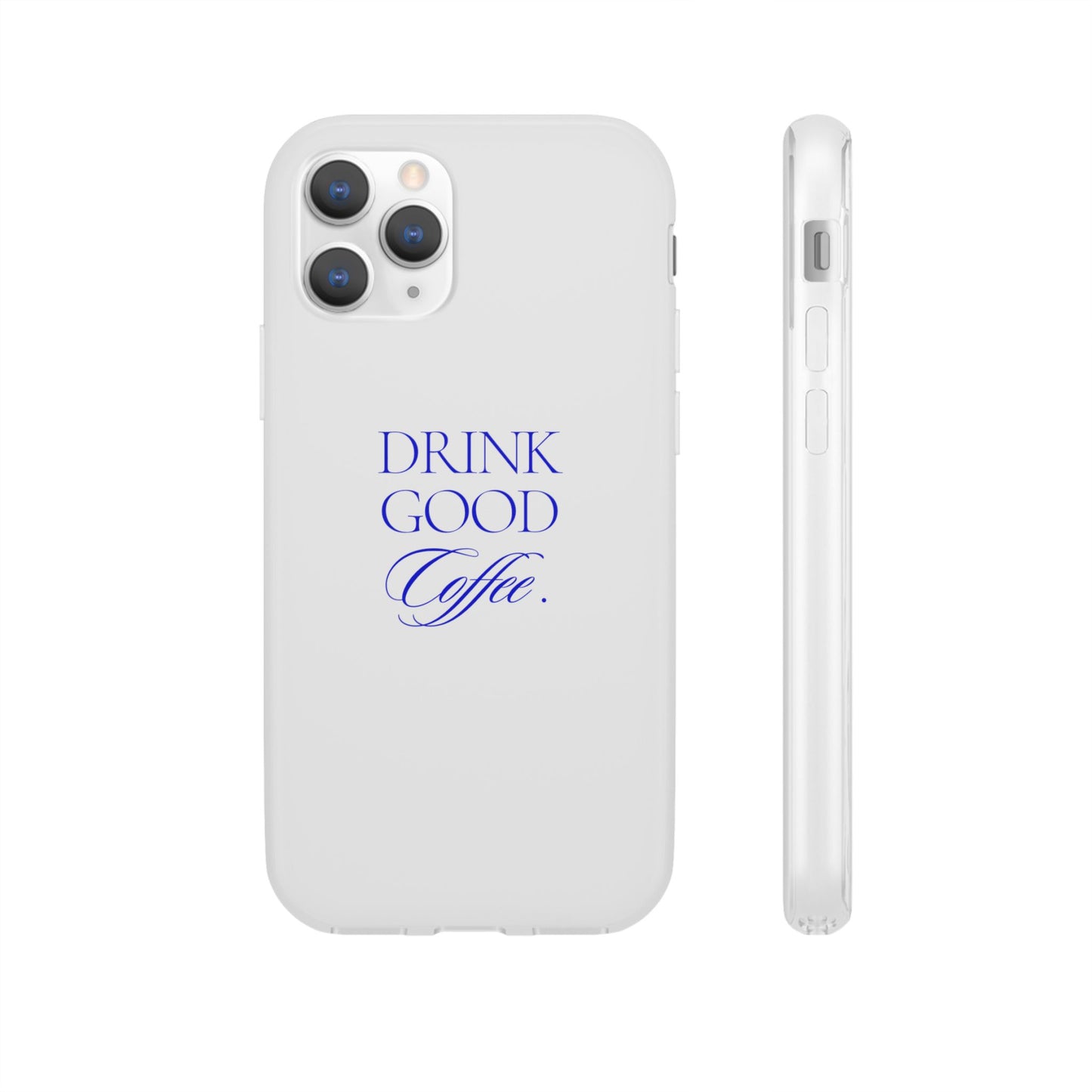 Drink Good Coffee Flexi Case