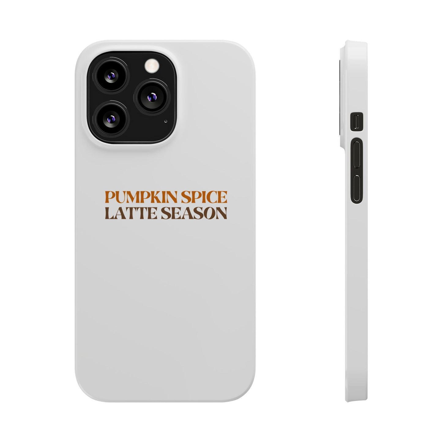 Pumpkin Spice Latte Season Slim Phone Case