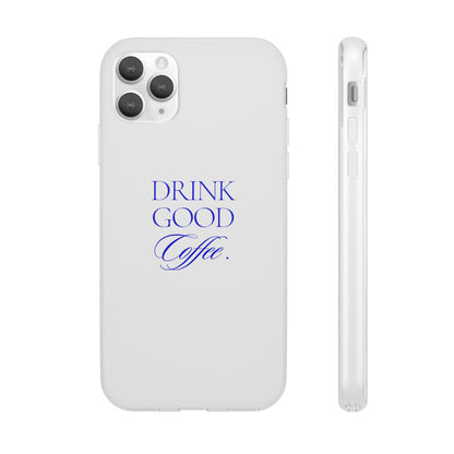 Drink Good Coffee Flexi Case