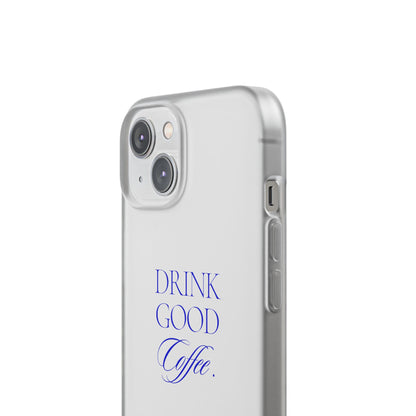 Drink Good Coffee Flexi Case