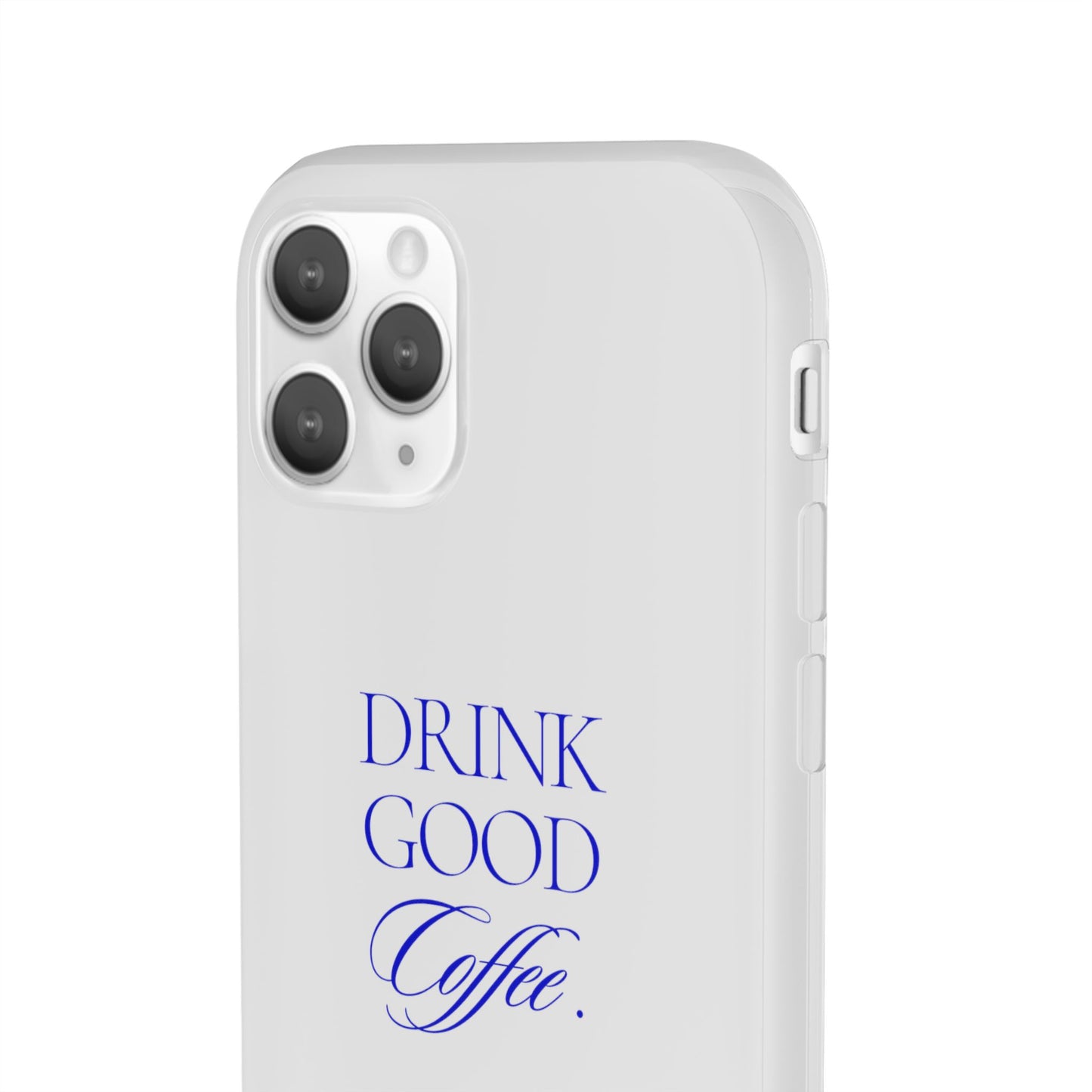 Drink Good Coffee Flexi Case