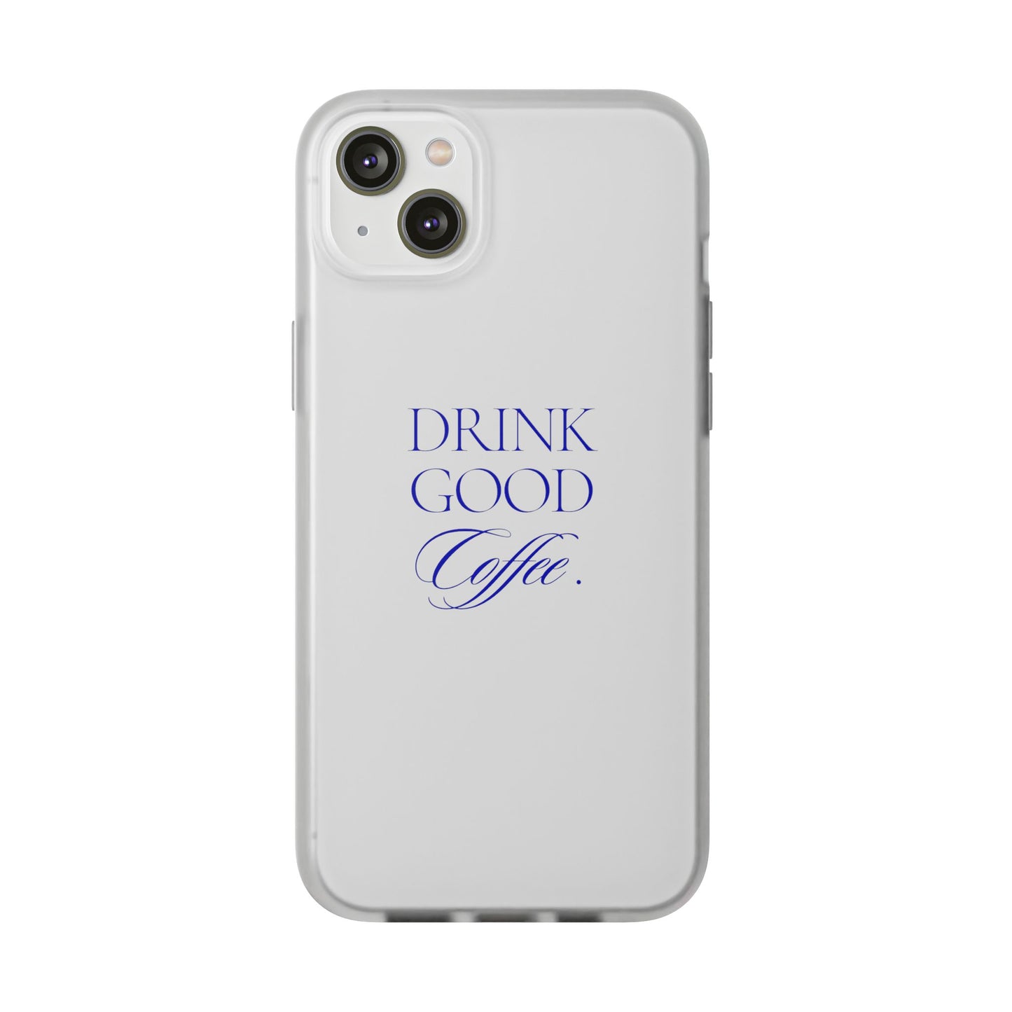 Drink Good Coffee Flexi Case