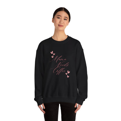 Mama Needs Coffee Crewneck