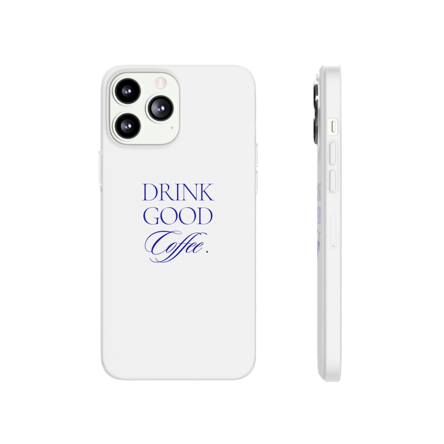 Drink Good Coffee Flexi Case