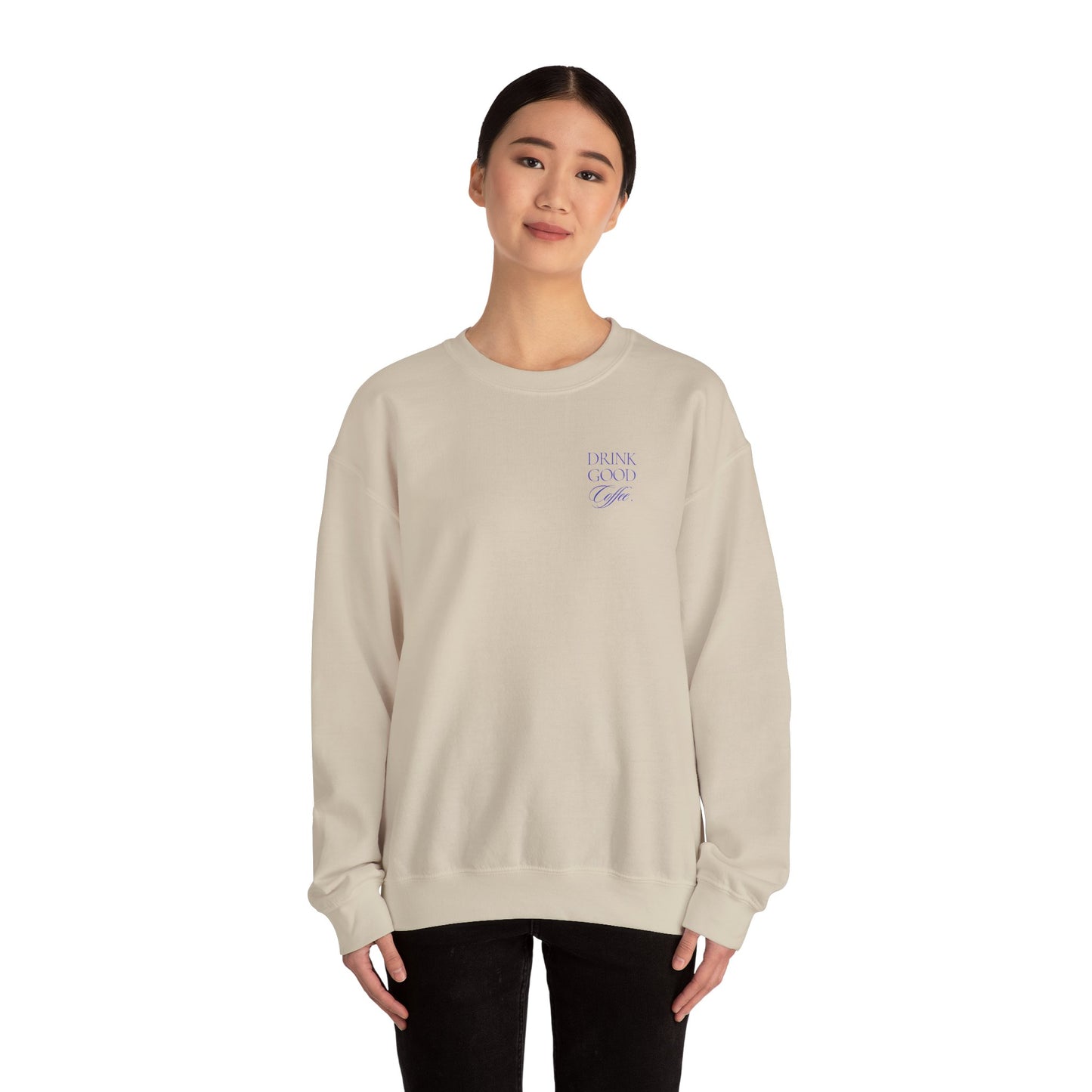 Embroidered Drink Good Coffee Crewneck