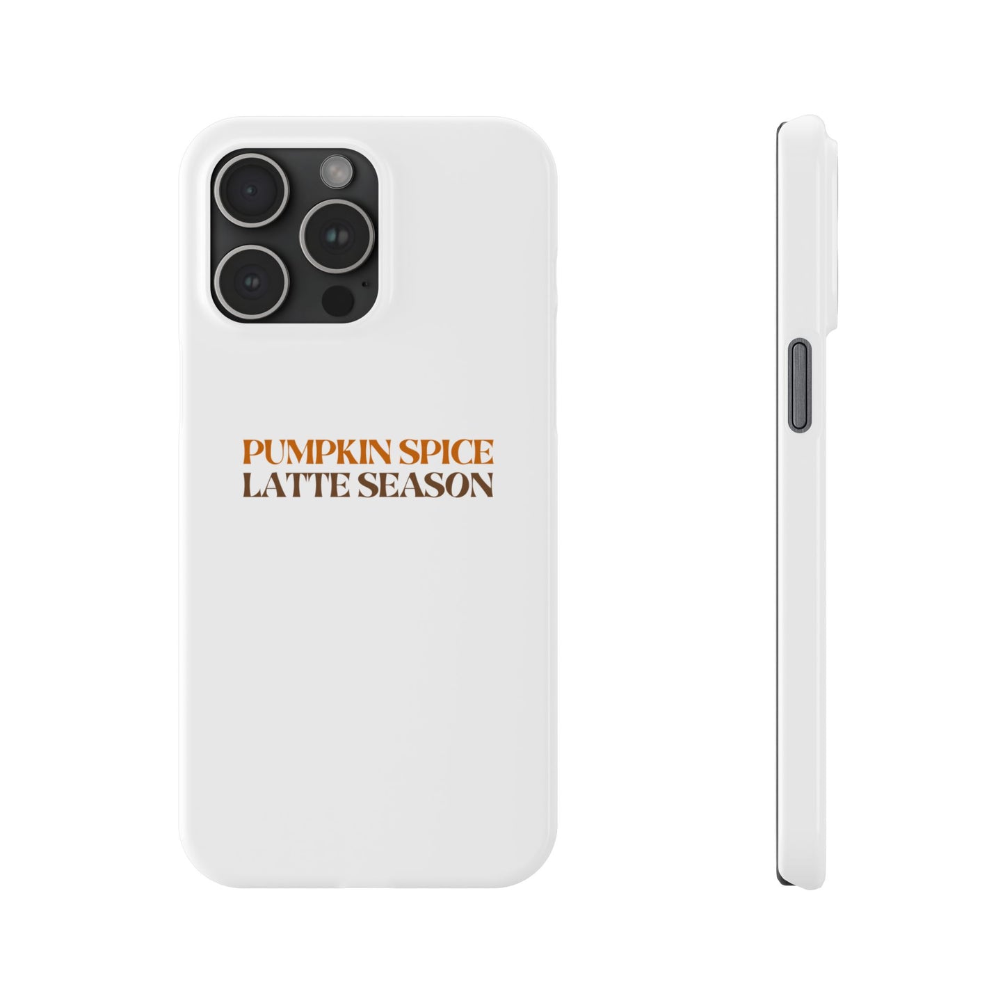 Pumpkin Spice Latte Season Slim Phone Case