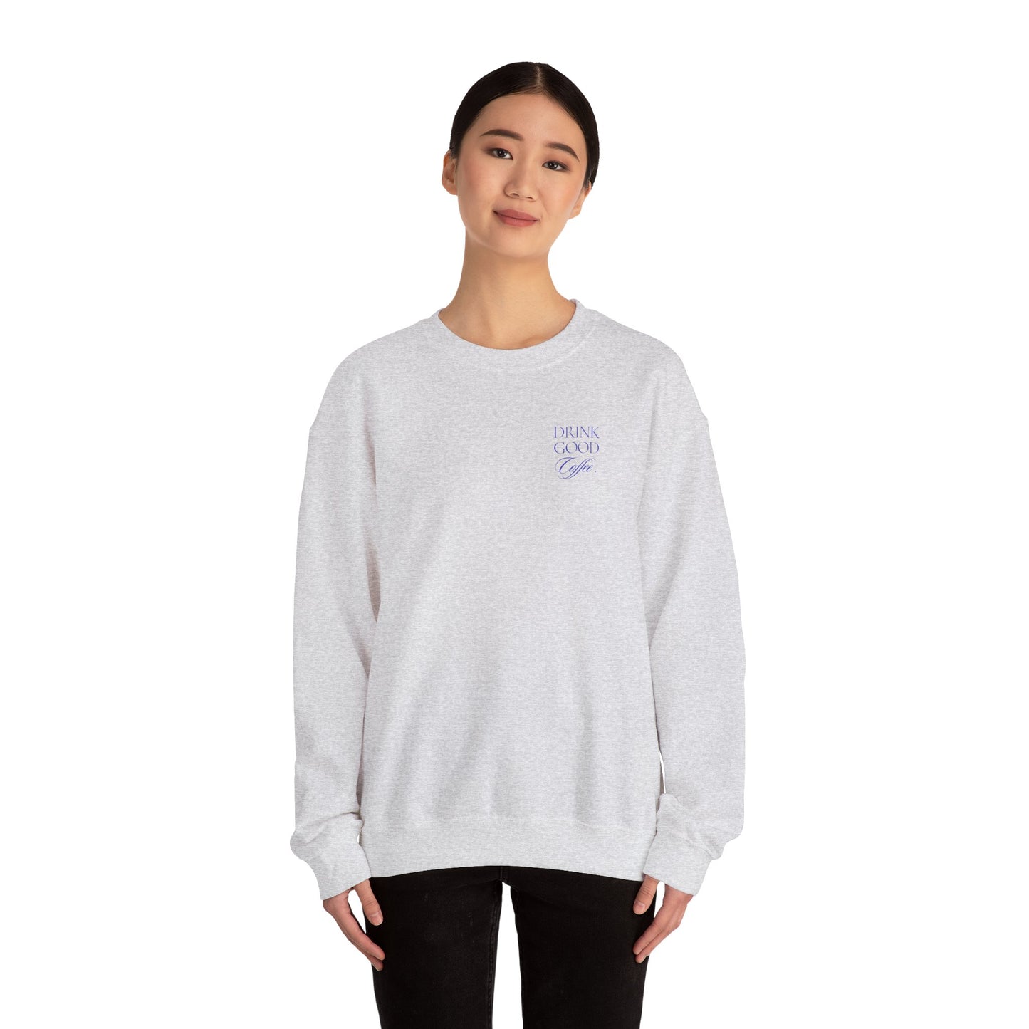 Embroidered Drink Good Coffee Crewneck