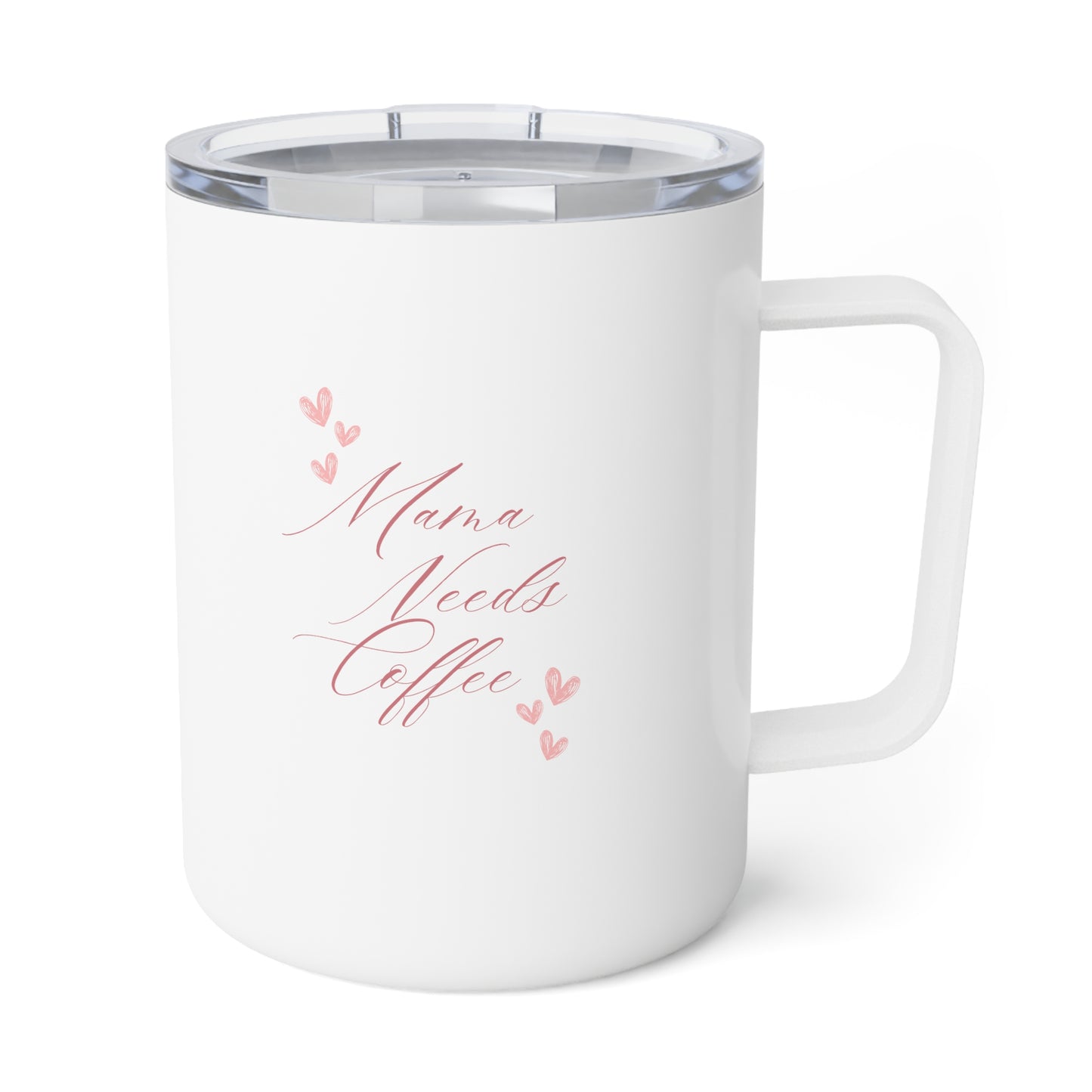 Mama Needs Coffee Insulated Coffee Mug, 10oz