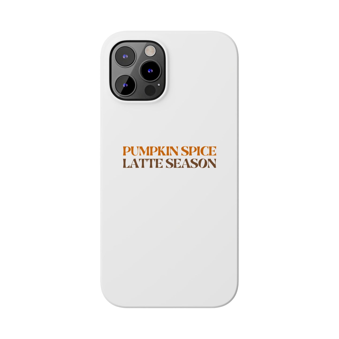 Pumpkin Spice Latte Season Slim Phone Case