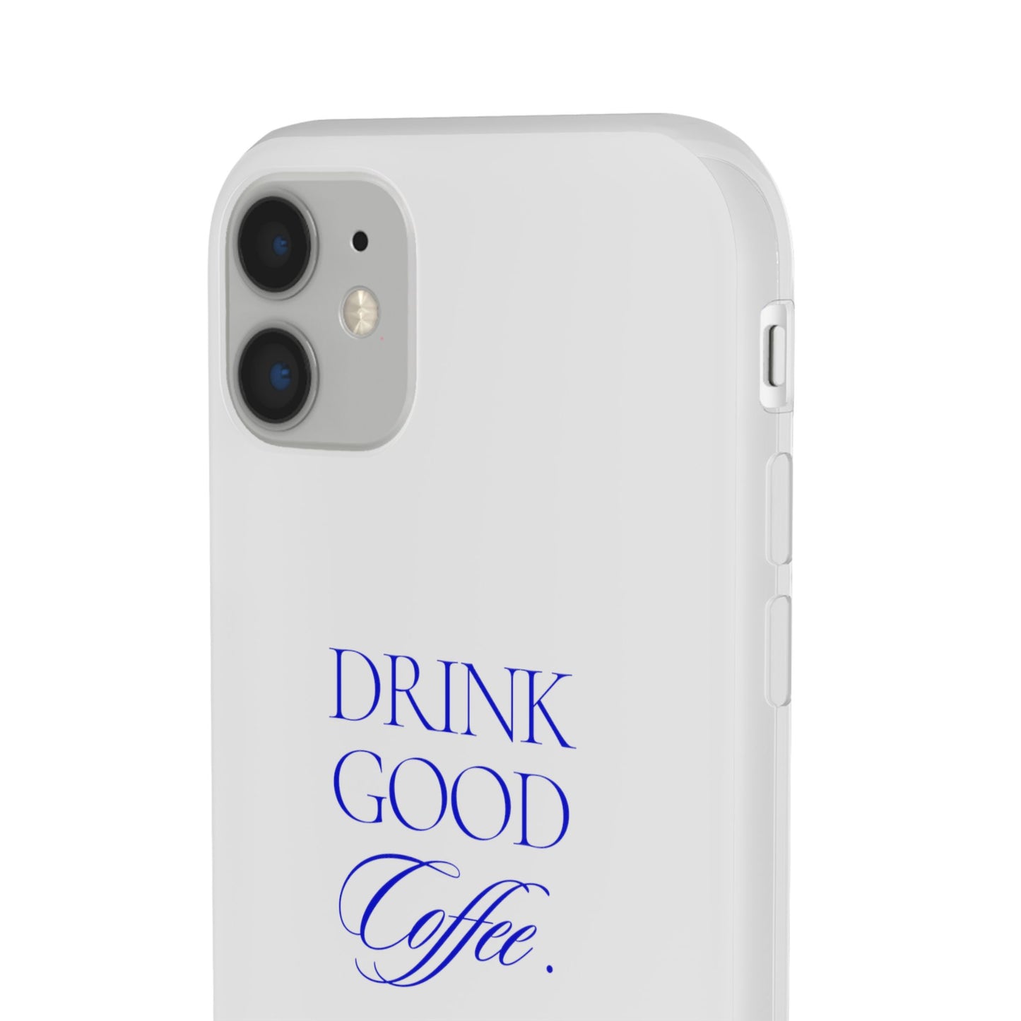 Drink Good Coffee Flexi Case