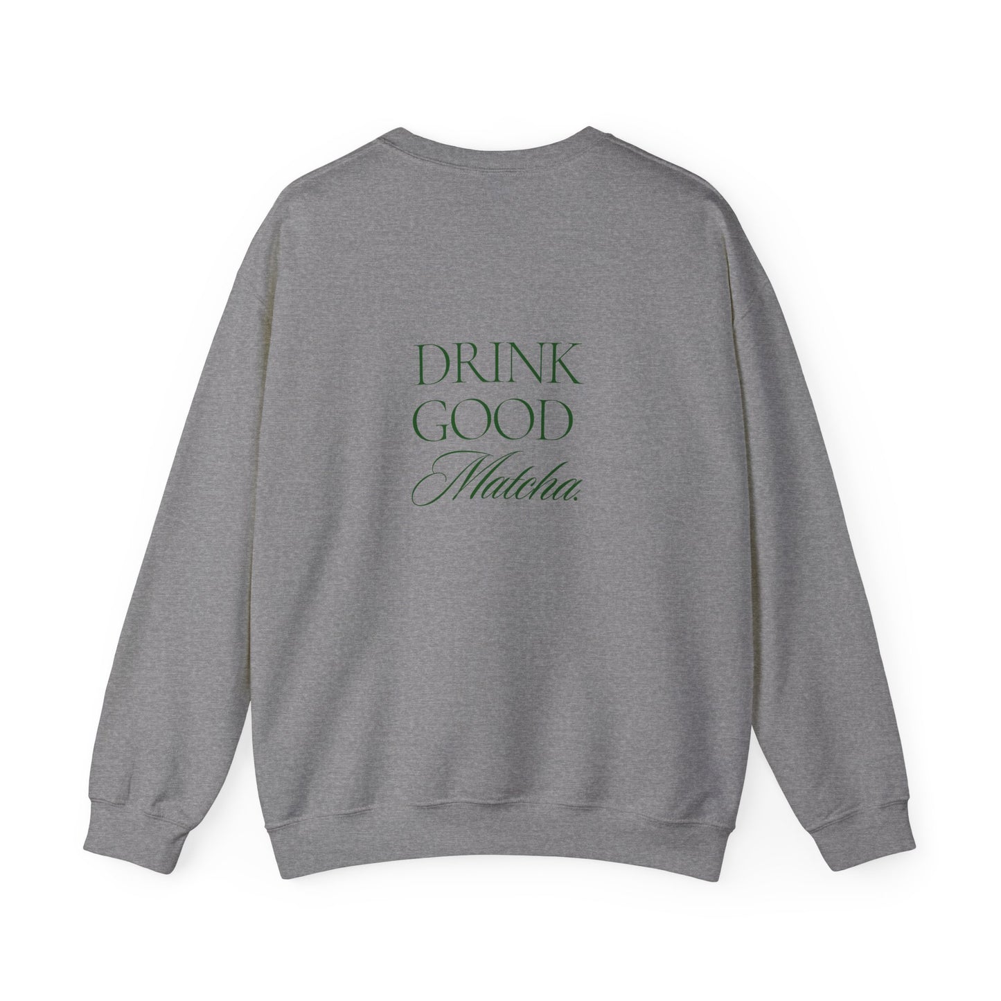 Embroidered Drink Good Matcha Crewneck