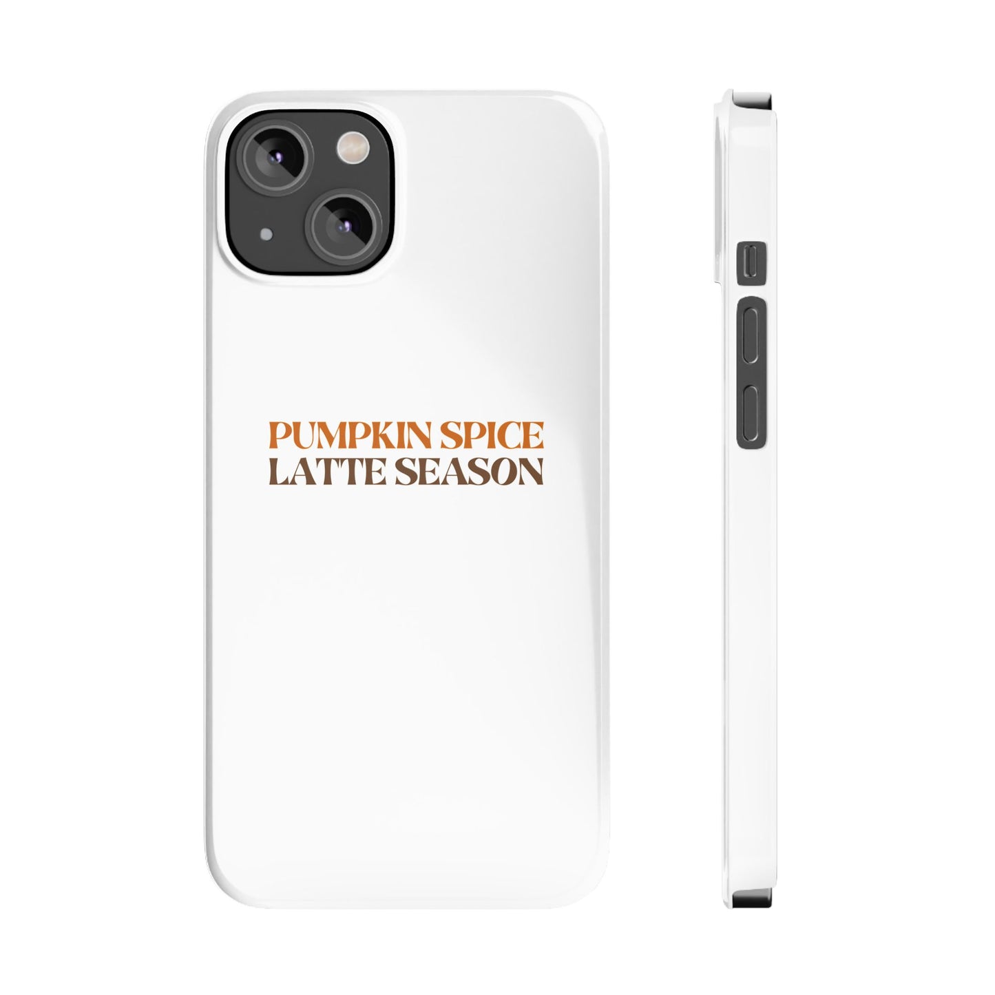 Pumpkin Spice Latte Season Slim Phone Case