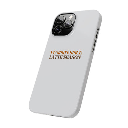 Pumpkin Spice Latte Season Slim Phone Case