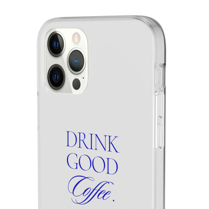 Drink Good Coffee Flexi Case