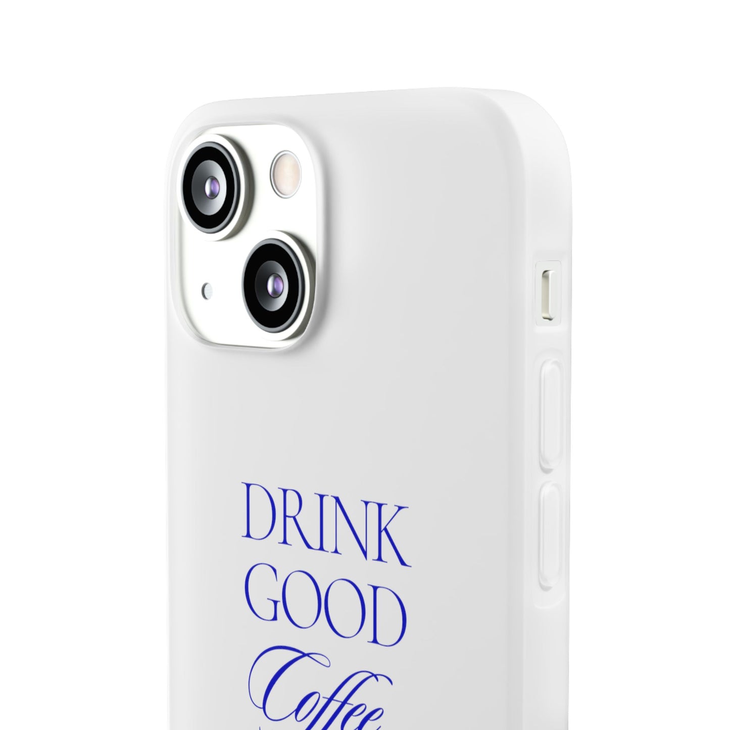 Drink Good Coffee Flexi Case